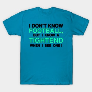 I KNOW A TIGHTEND WHEN I SEE ONE T-Shirt